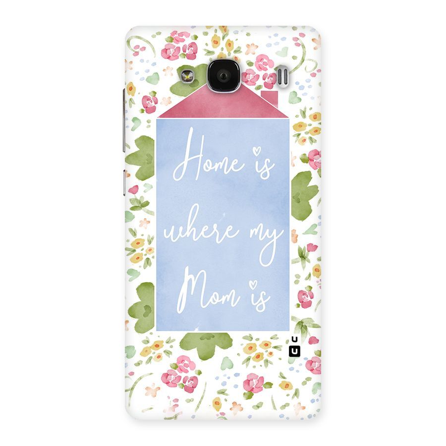 Home is Where Mom is Back Case for Redmi 2