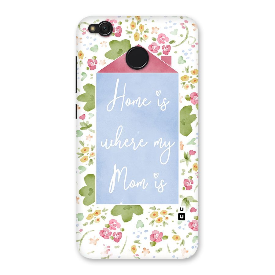 Home is Where Mom is Back Case for Redmi 4