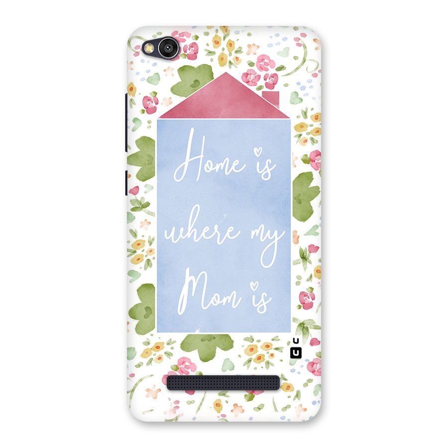 Home is Where Mom is Back Case for Redmi 4A