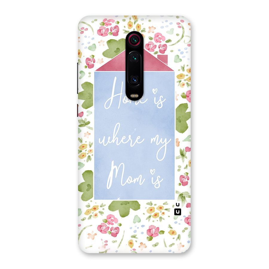 Home is Where Mom is Back Case for Redmi K20 Pro