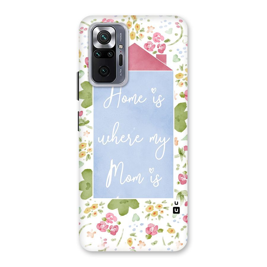 Home is Where Mom is Back Case for Redmi Note 10 Pro Max