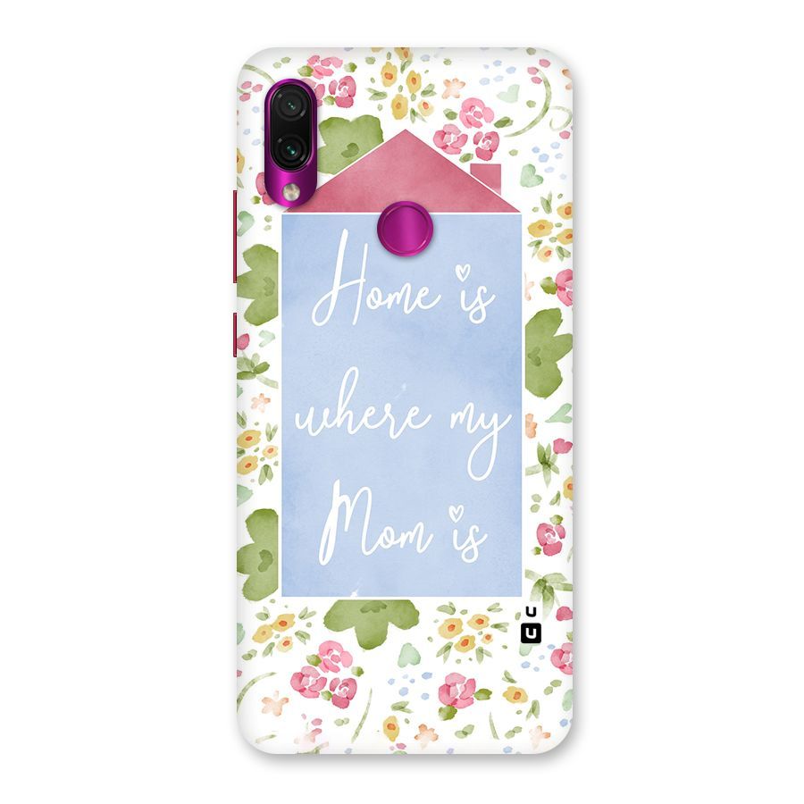 Home is Where Mom is Back Case for Redmi Note 7 Pro