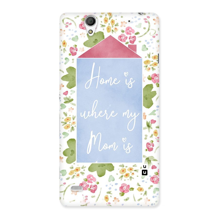 Home is Where Mom is Back Case for Sony Xperia C4