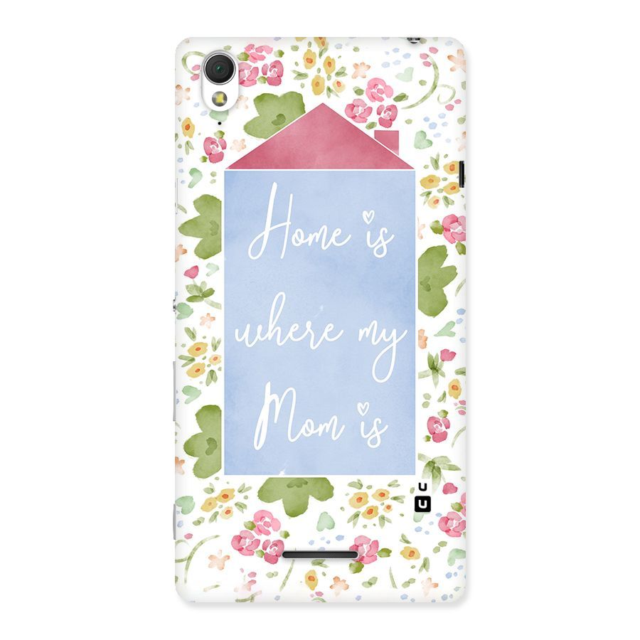 Home is Where Mom is Back Case for Sony Xperia T3