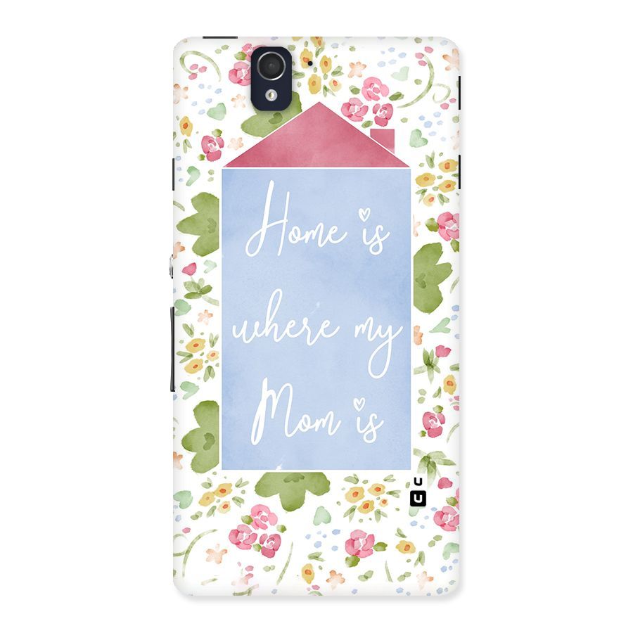 Home is Where Mom is Back Case for Sony Xperia Z