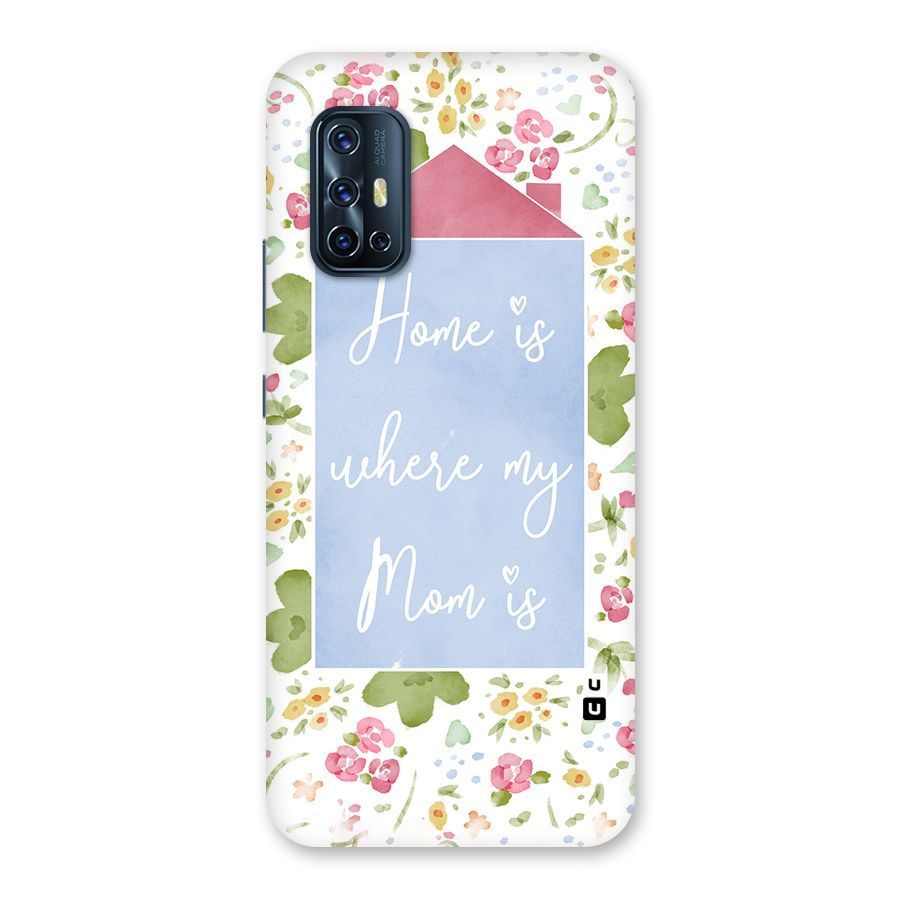 Home is Where Mom is Back Case for Vivo V17