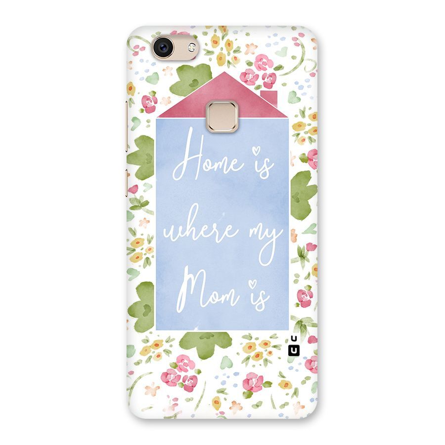Home is Where Mom is Back Case for Vivo V7