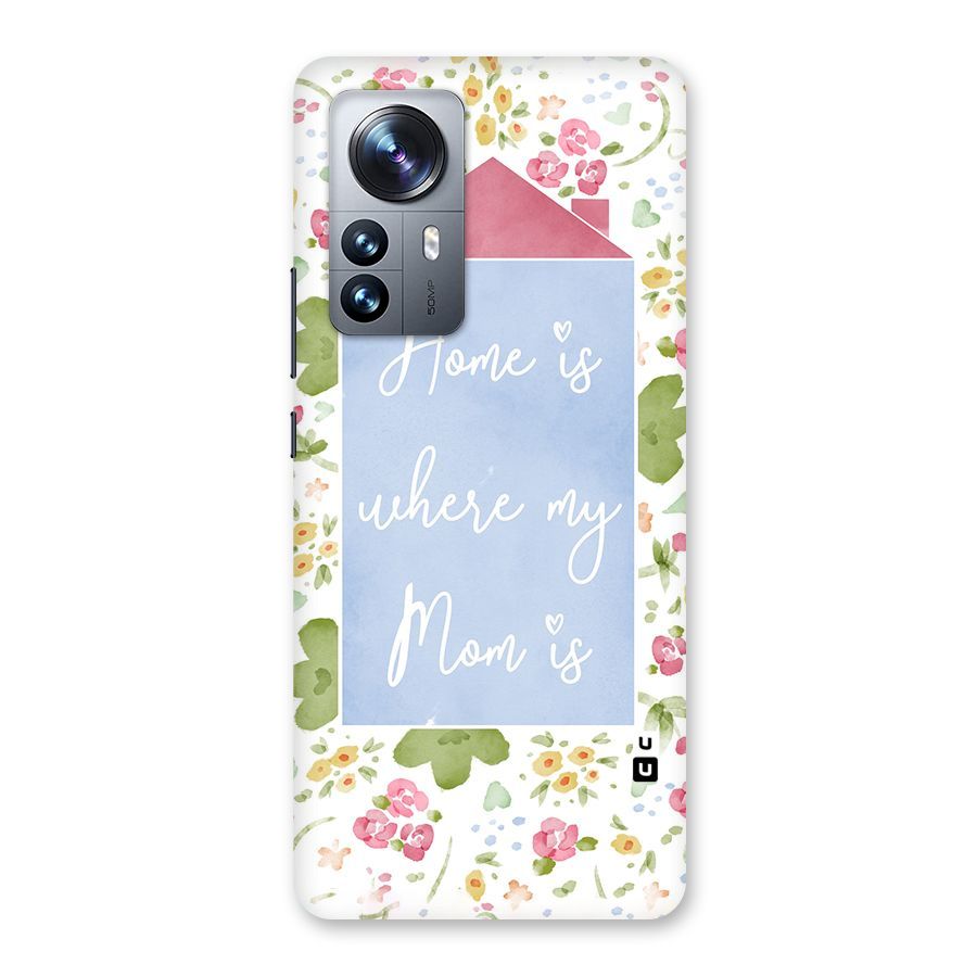 Home is Where Mom is Back Case for Xiaomi 12 Pro