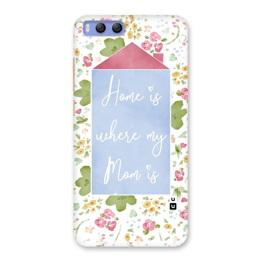 Home is Where Mom is Back Case for Xiaomi Mi 6