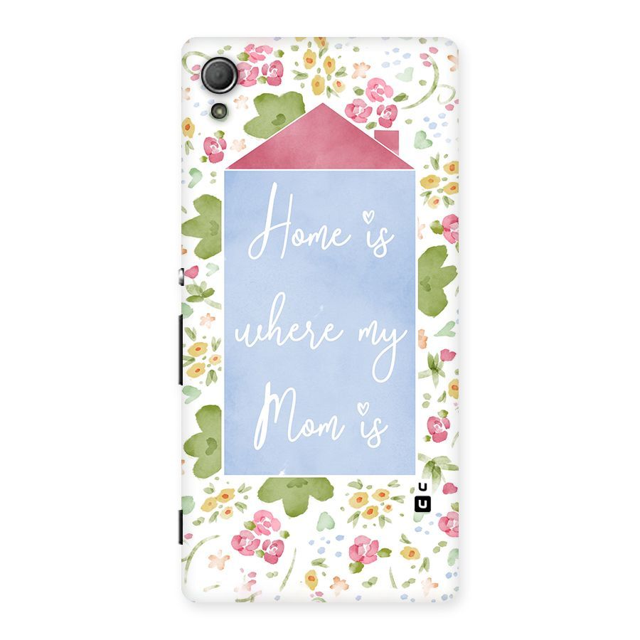 Home is Where Mom is Back Case for Xperia Z4