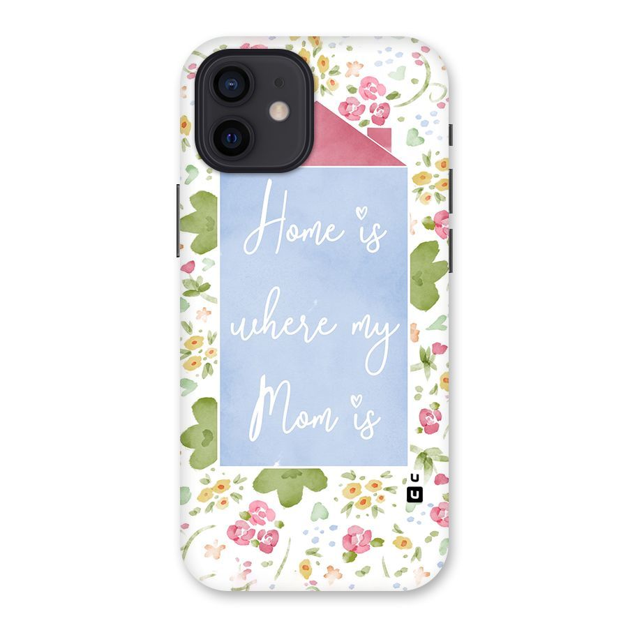 Home is Where Mom is Back Case for iPhone 12