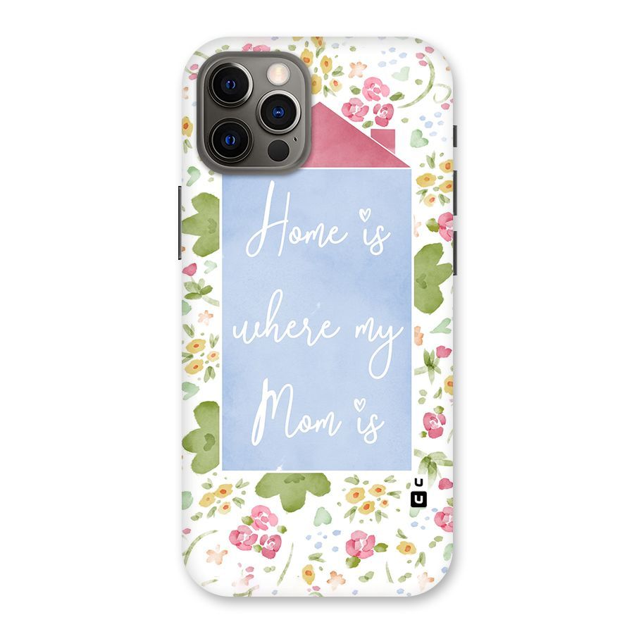 Home is Where Mom is Back Case for iPhone 12 Pro