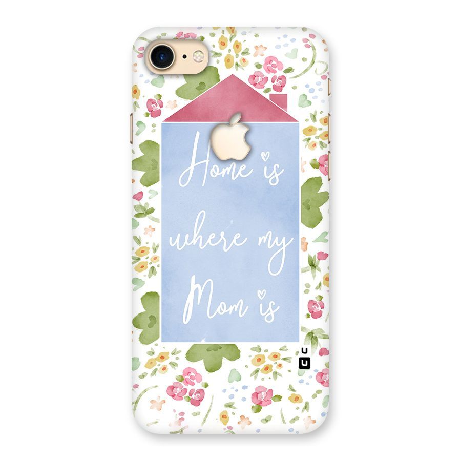 Home is Where Mom is Back Case for iPhone 7 Apple Cut