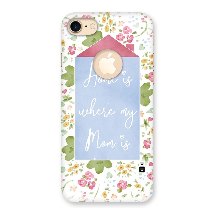 Home is Where Mom is Back Case for iPhone 7 Logo Cut