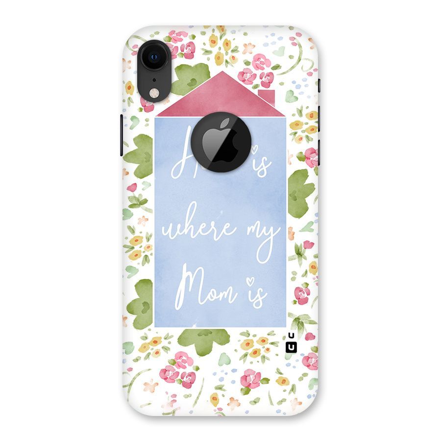 Home is Where Mom is Back Case for iPhone XR Logo Cut