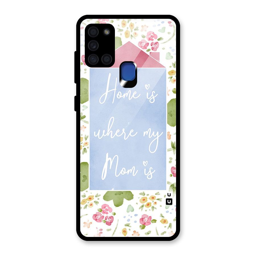 Home is Where Mom is Glass Back Case for Galaxy A21s
