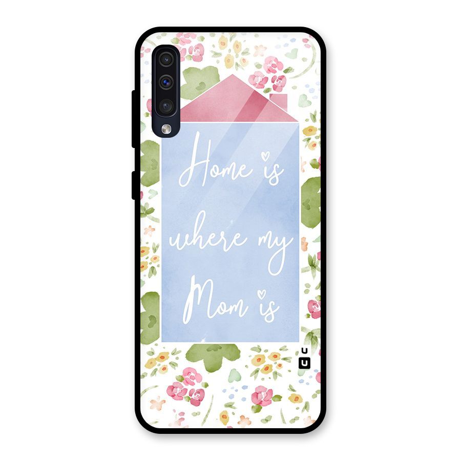 Home is Where Mom is Glass Back Case for Galaxy A30s