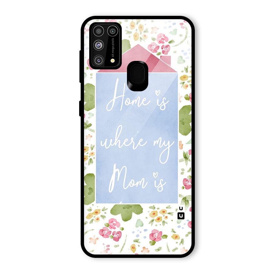 Home is Where Mom is Glass Back Case for Galaxy F41
