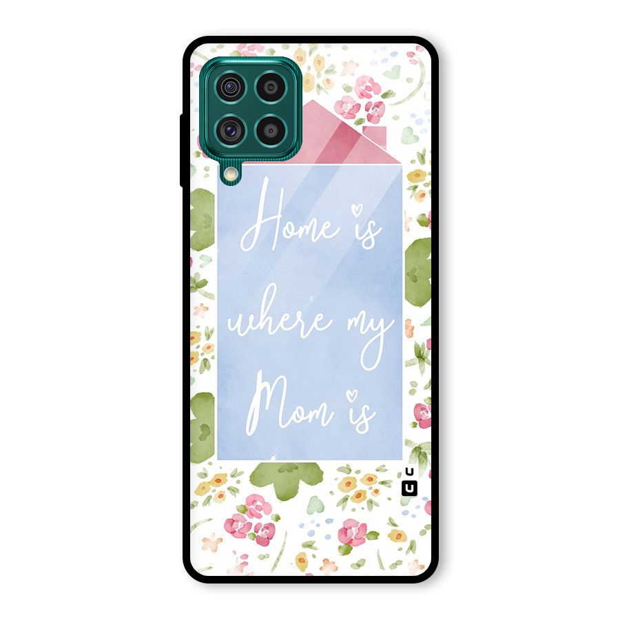 Home is Where Mom is Glass Back Case for Galaxy F62