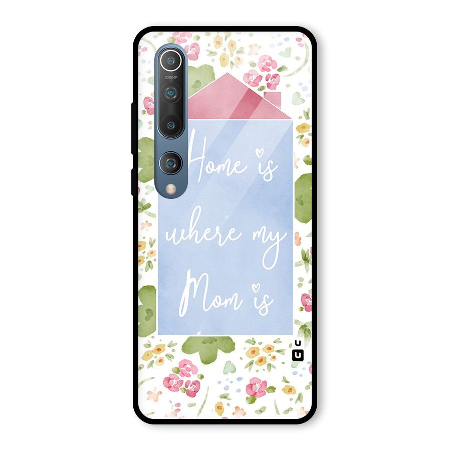 Home is Where Mom is Glass Back Case for Mi 10