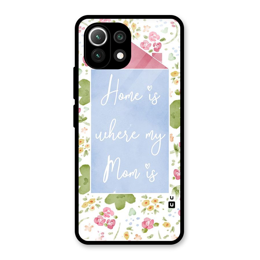 Home is Where Mom is Glass Back Case for Mi 11 Lite NE 5G
