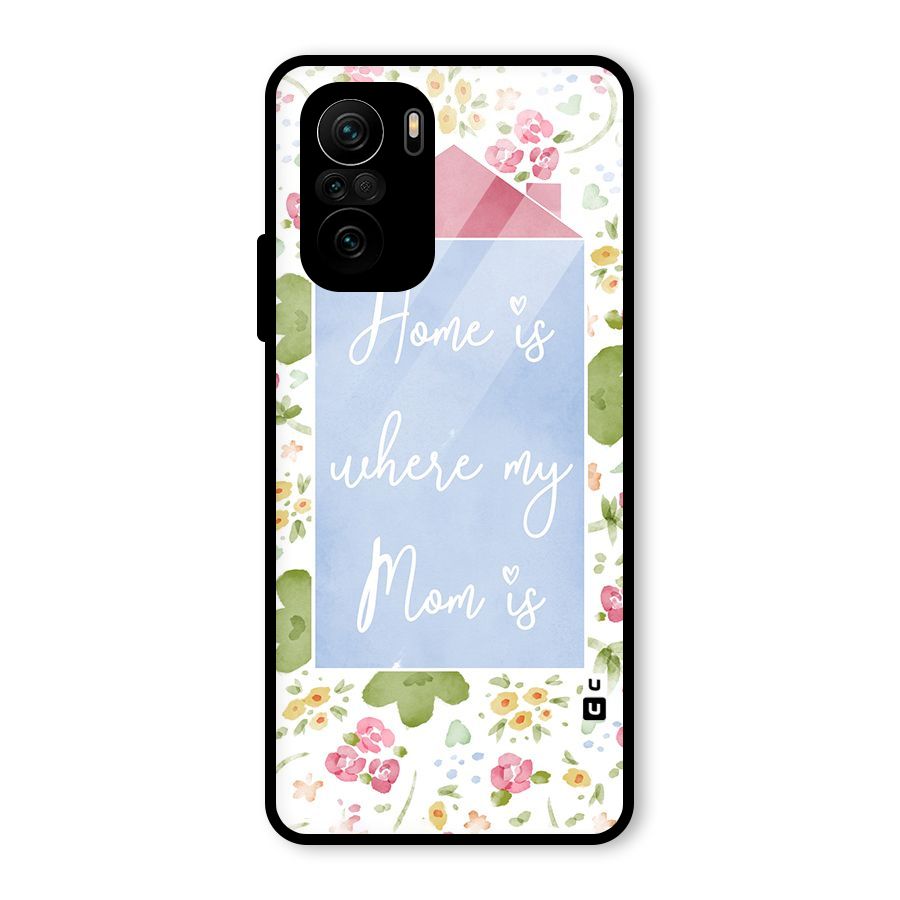Home is Where Mom is Glass Back Case for Mi 11x