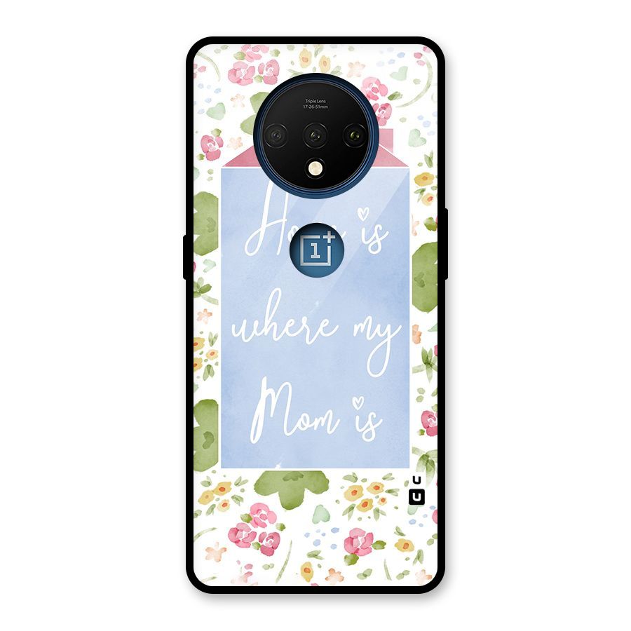 Home is Where Mom is Glass Back Case for OnePlus 7T