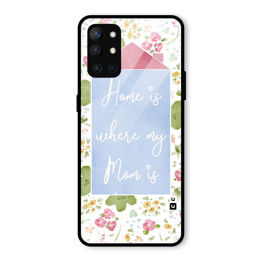 Home is Where Mom is Glass Back Case for OnePlus 9R