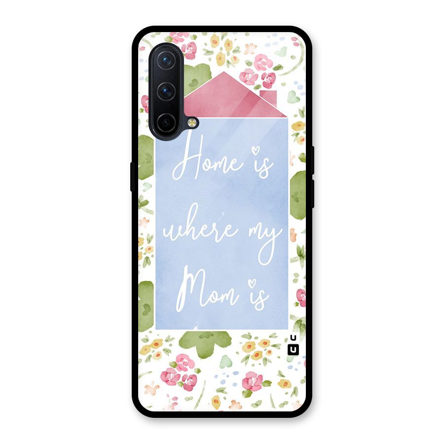 Home is Where Mom is Glass Back Case for OnePlus Nord CE 5G