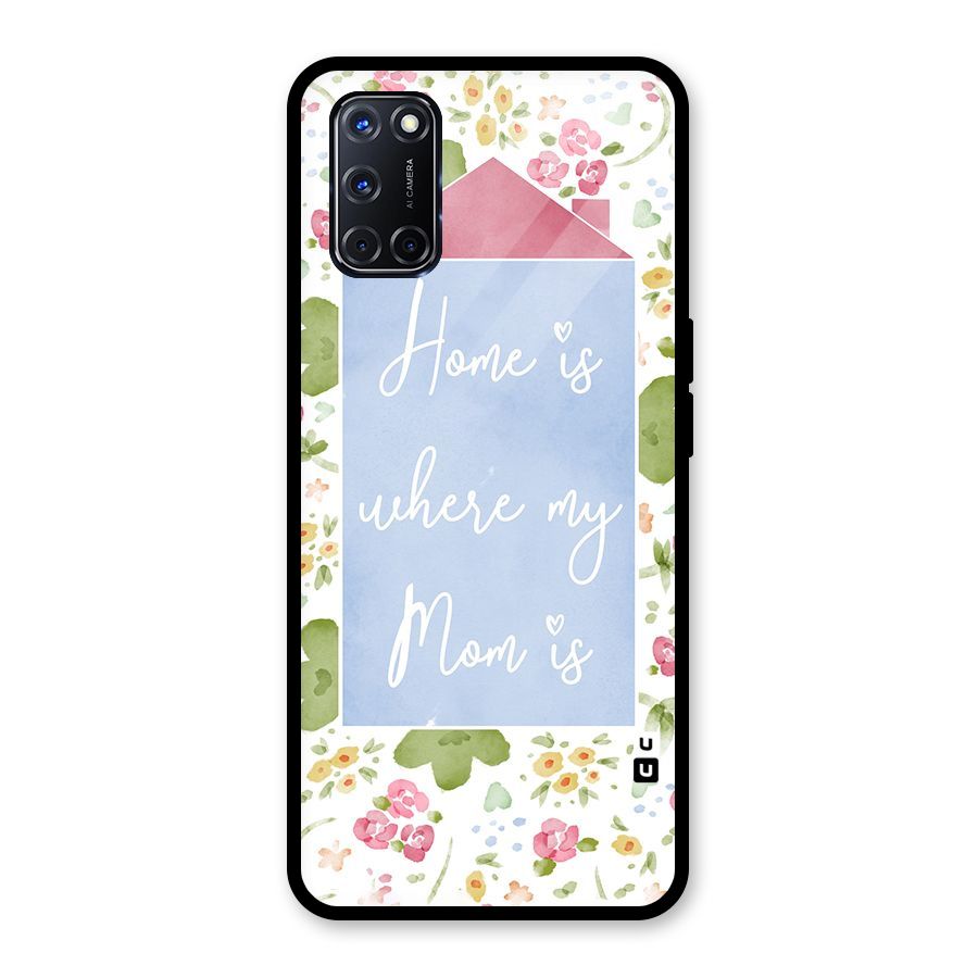 Home is Where Mom is Glass Back Case for Oppo A52