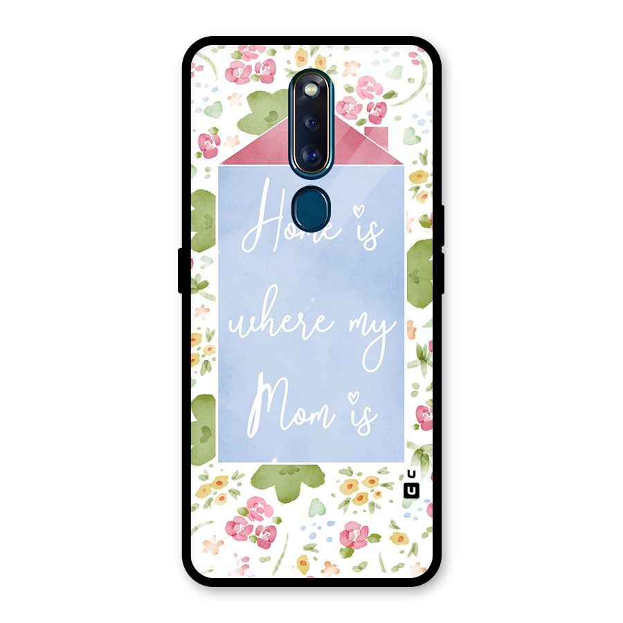 Home is Where Mom is Glass Back Case for Oppo F11 Pro
