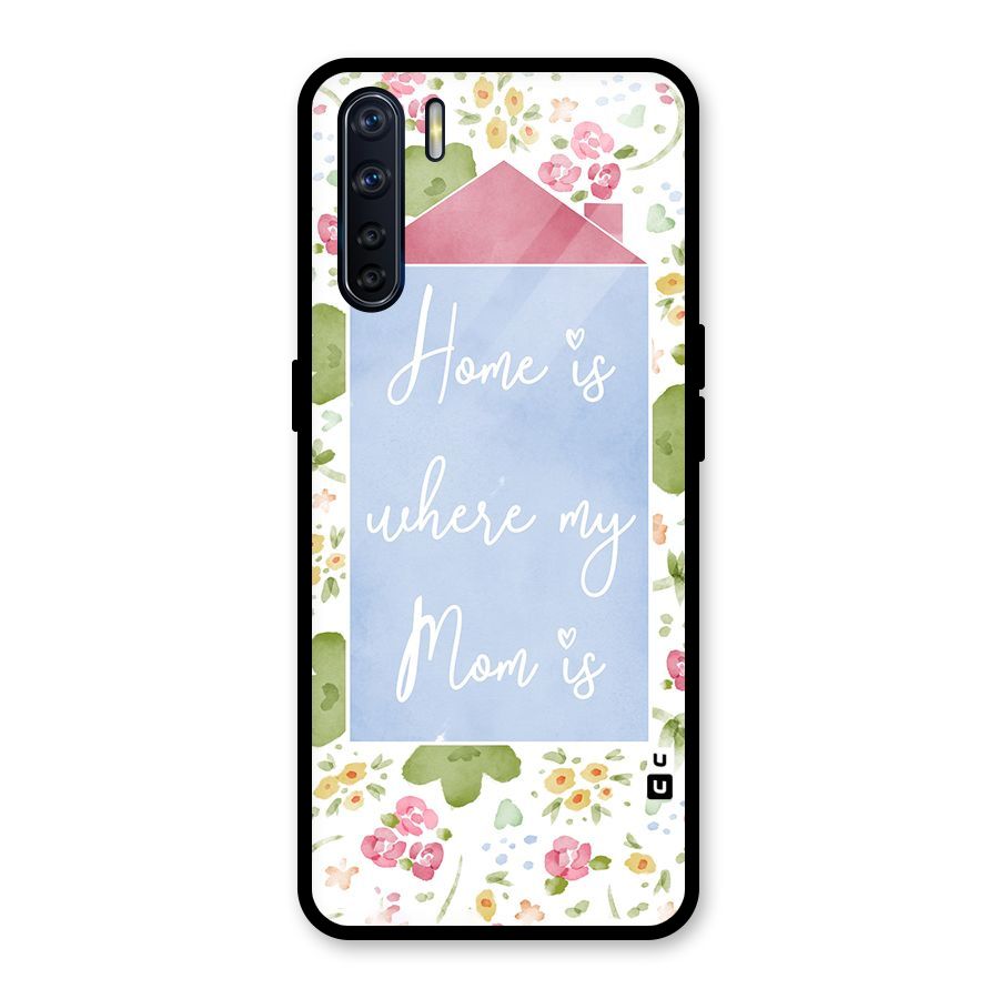 Home is Where Mom is Glass Back Case for Oppo F15