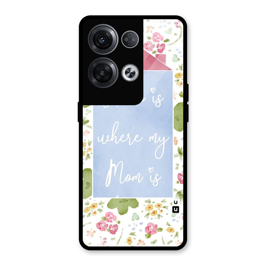 Home is Where Mom is Glass Back Case for Oppo Reno8 Pro 5G