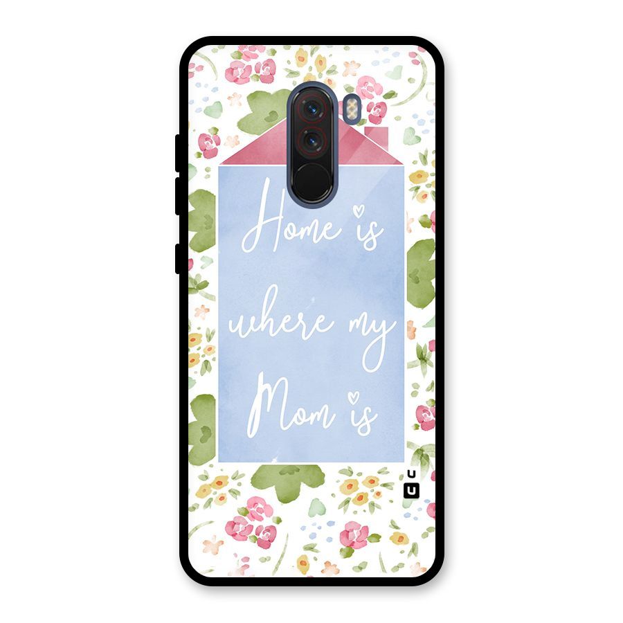 Home is Where Mom is Glass Back Case for Poco F1