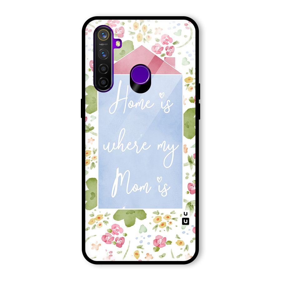 Home is Where Mom is Glass Back Case for Realme 5 Pro
