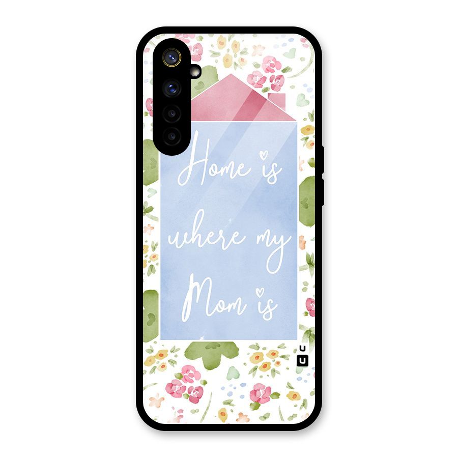 Home is Where Mom is Glass Back Case for Realme 6