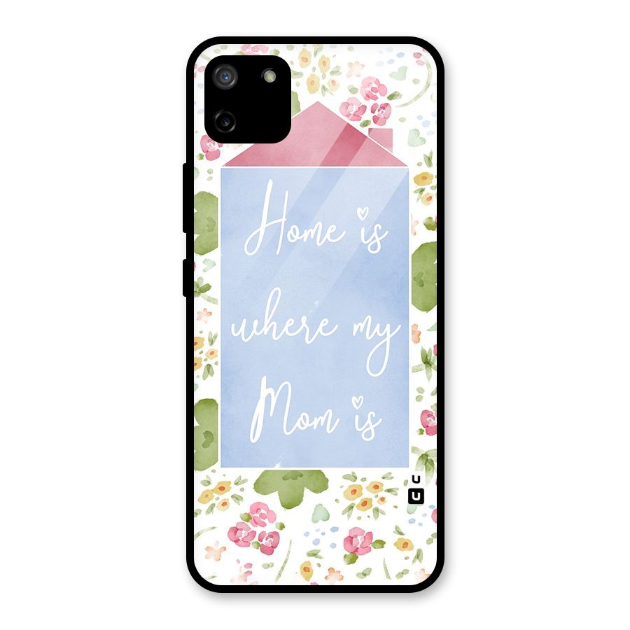 Home is Where Mom is Glass Back Case for Realme C11