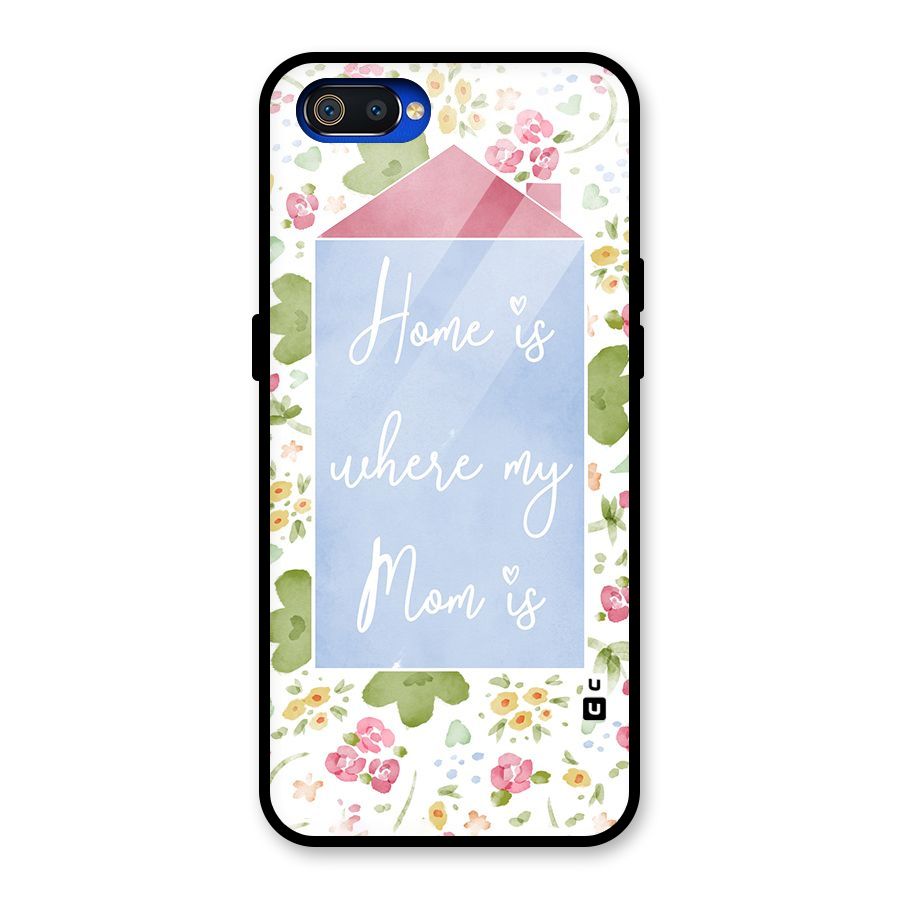 Home is Where Mom is Glass Back Case for Realme C2