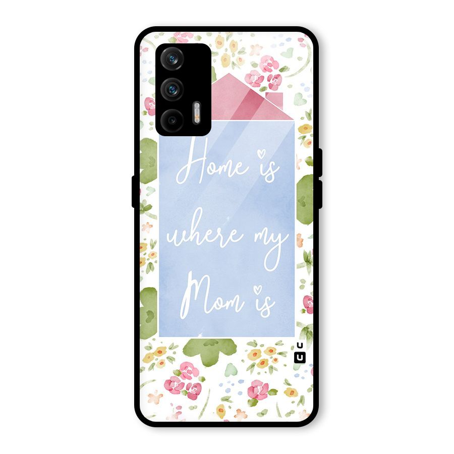 Home is Where Mom is Glass Back Case for Realme GT 5G