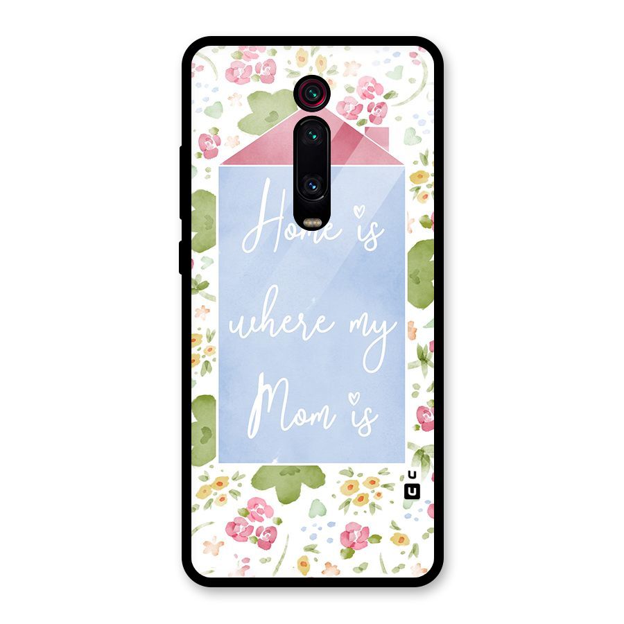 Home is Where Mom is Glass Back Case for Redmi K20