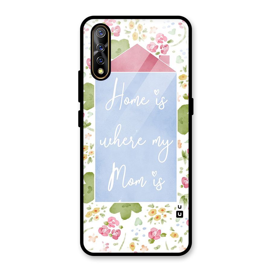 Home is Where Mom is Glass Back Case for Vivo S1