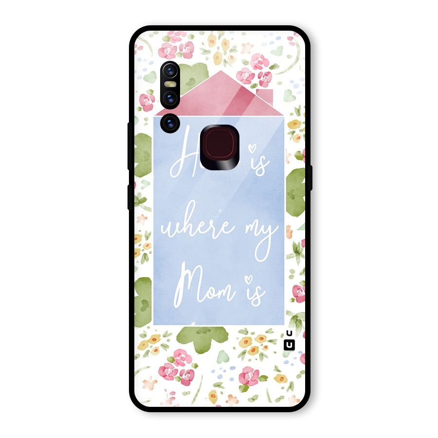 Home is Where Mom is Glass Back Case for Vivo V15