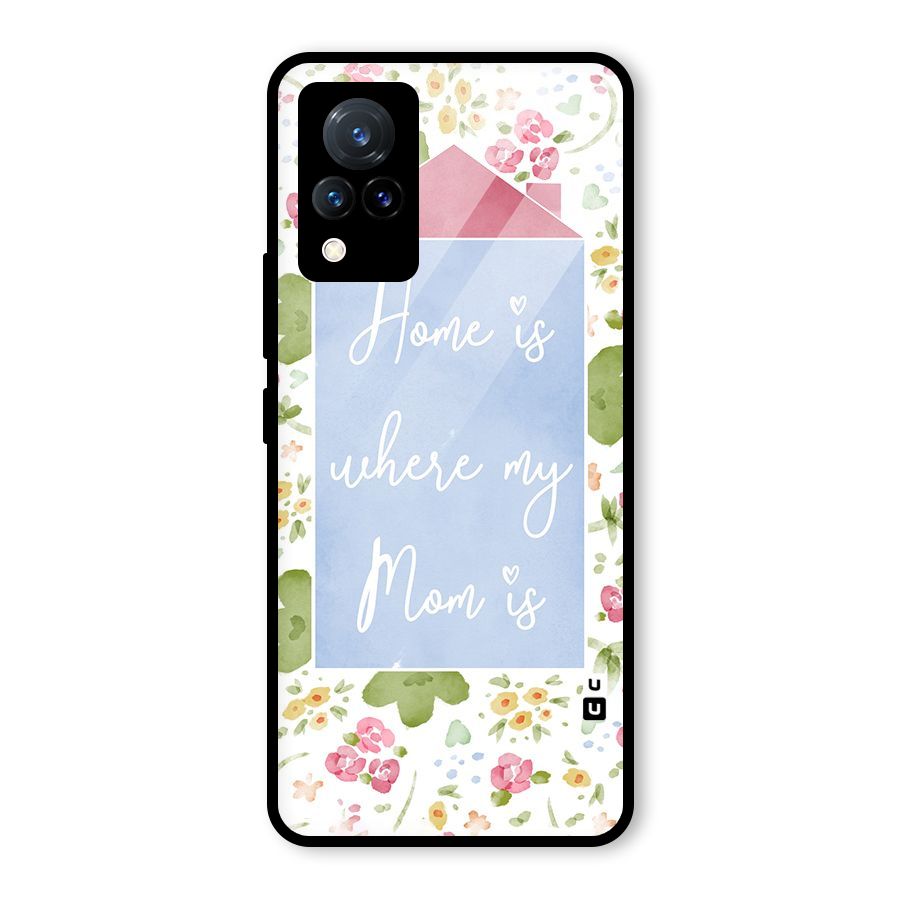 Home is Where Mom is Glass Back Case for Vivo V21 5G