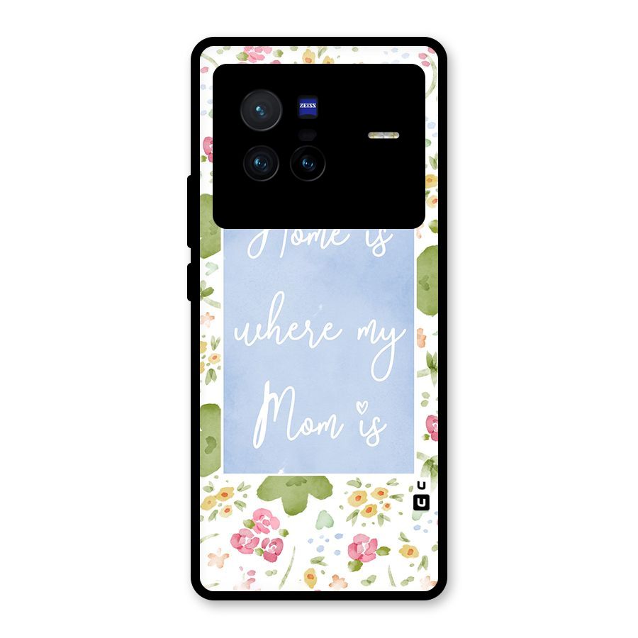 Home is Where Mom is Glass Back Case for Vivo X80