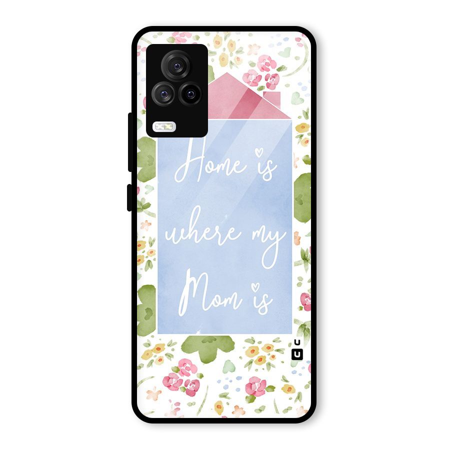 Home is Where Mom is Glass Back Case for Vivo iQOO 7 Legend 5G