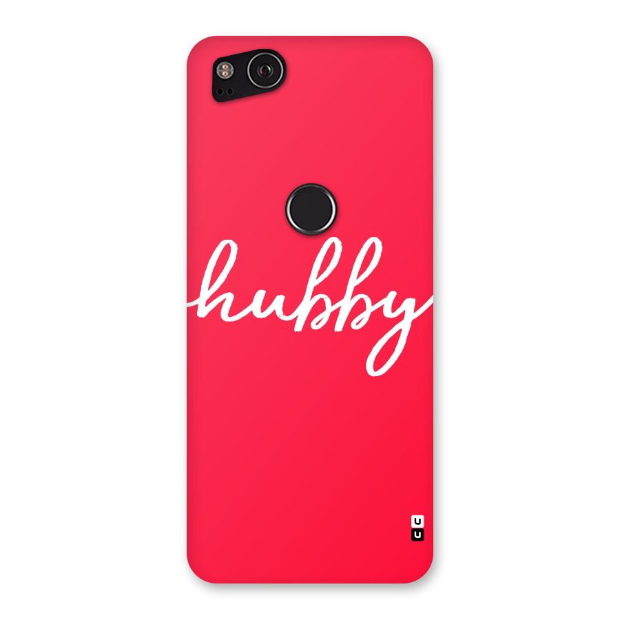 Hubby Back Case for Google Pixel 2