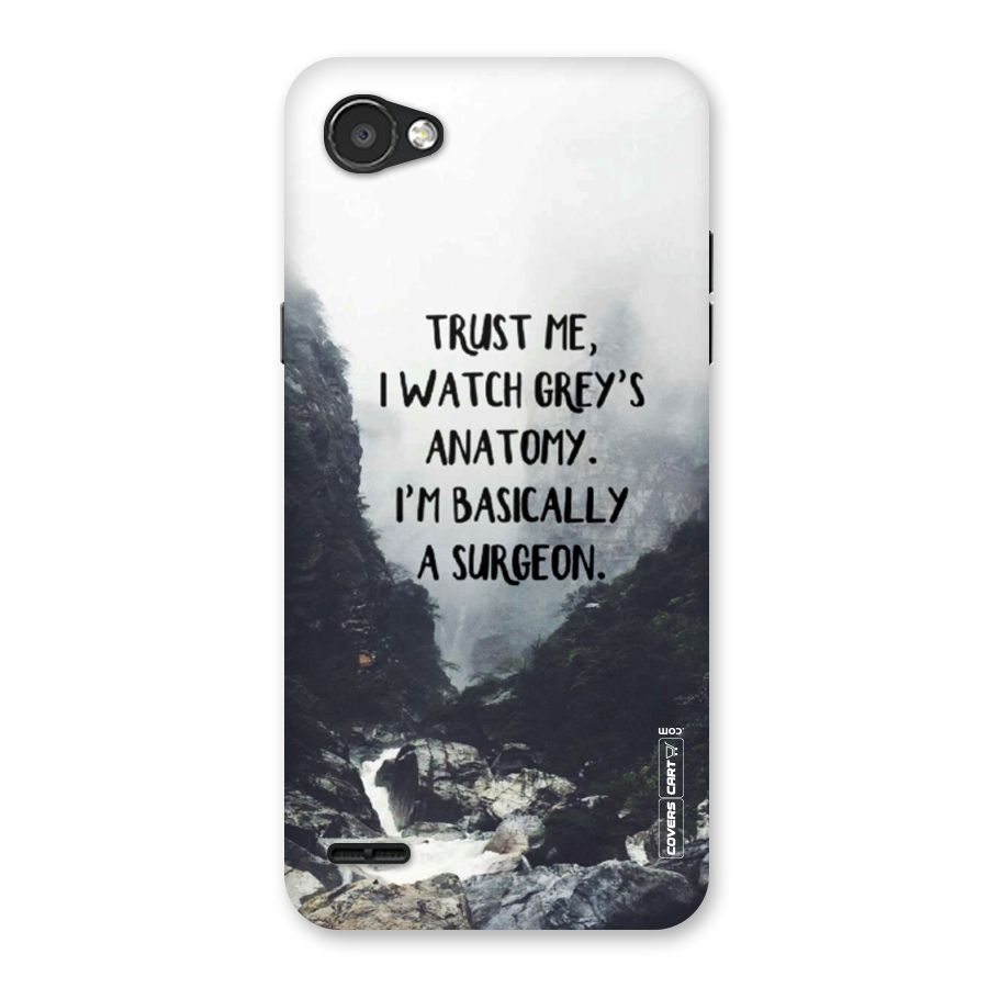 I Am A Surgeon Back Case for LG Q6