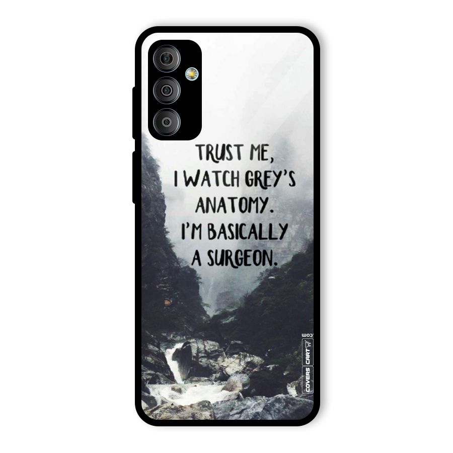 I Am A Surgeon Glass Back Case for Galaxy F23
