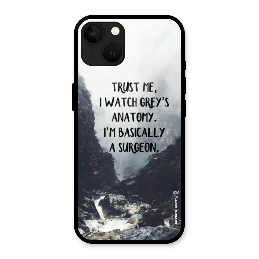 I Am A Surgeon Glass Back Case for iPhone 13