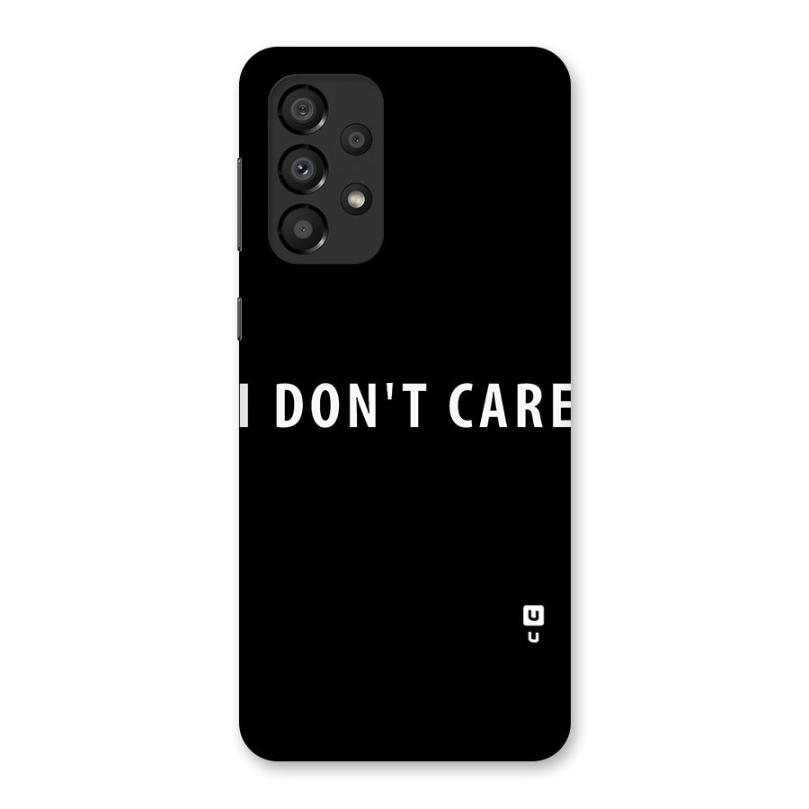 I Dont Care Typography Back Case for Galaxy A33 5G